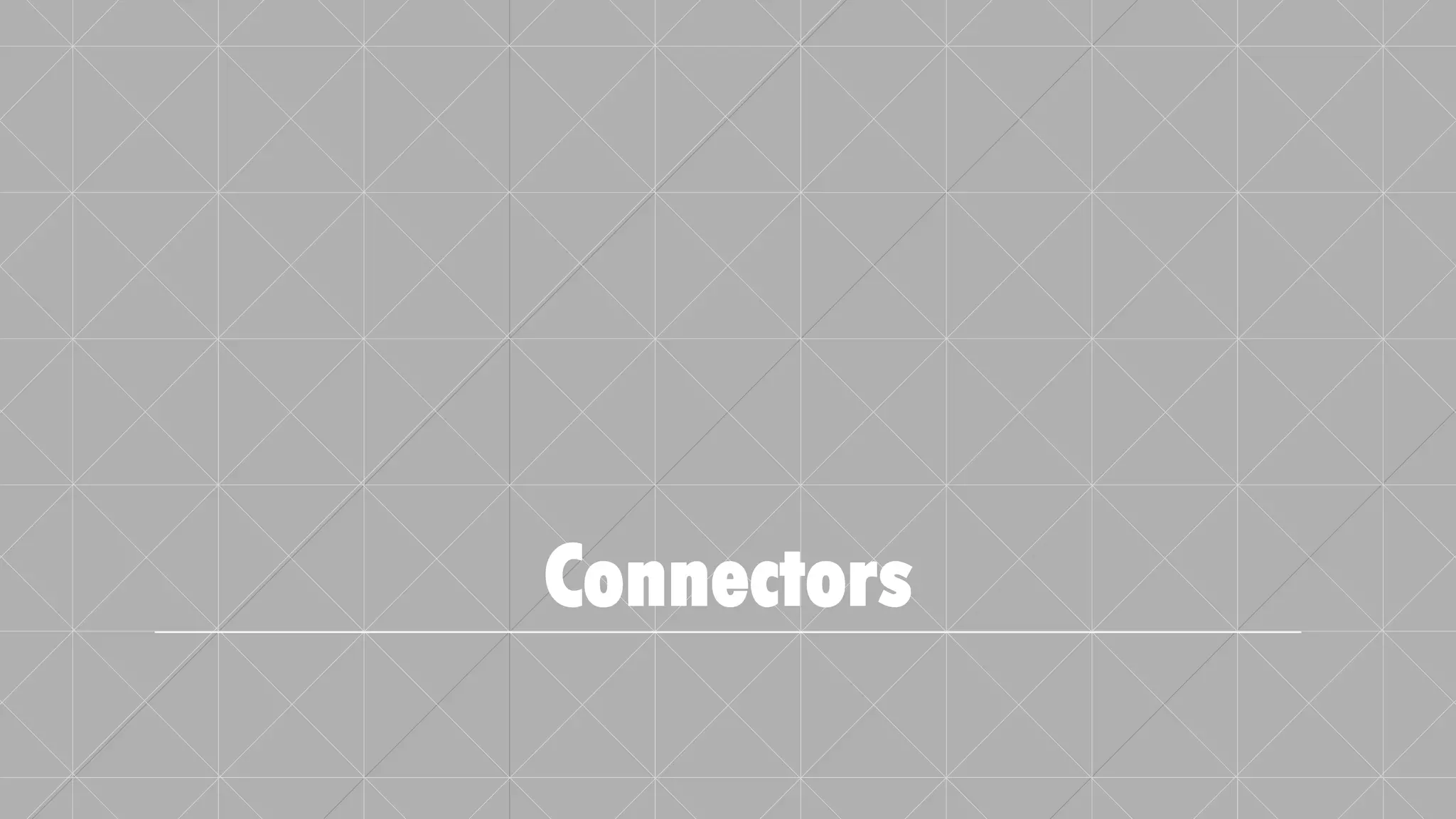 Connectors
 
