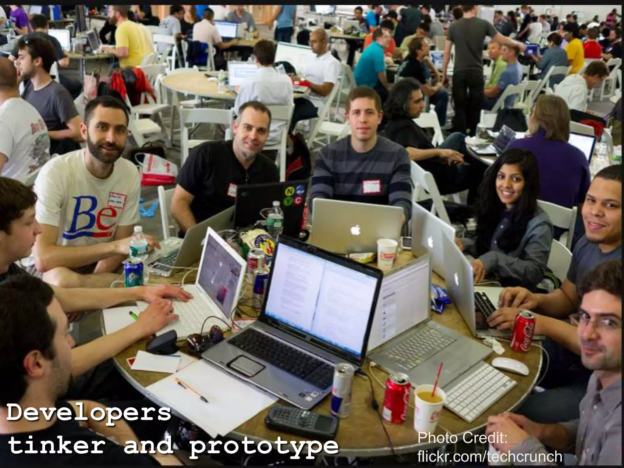 Developers tinker and prototype Photo Credit: flickr.com/techcrunch