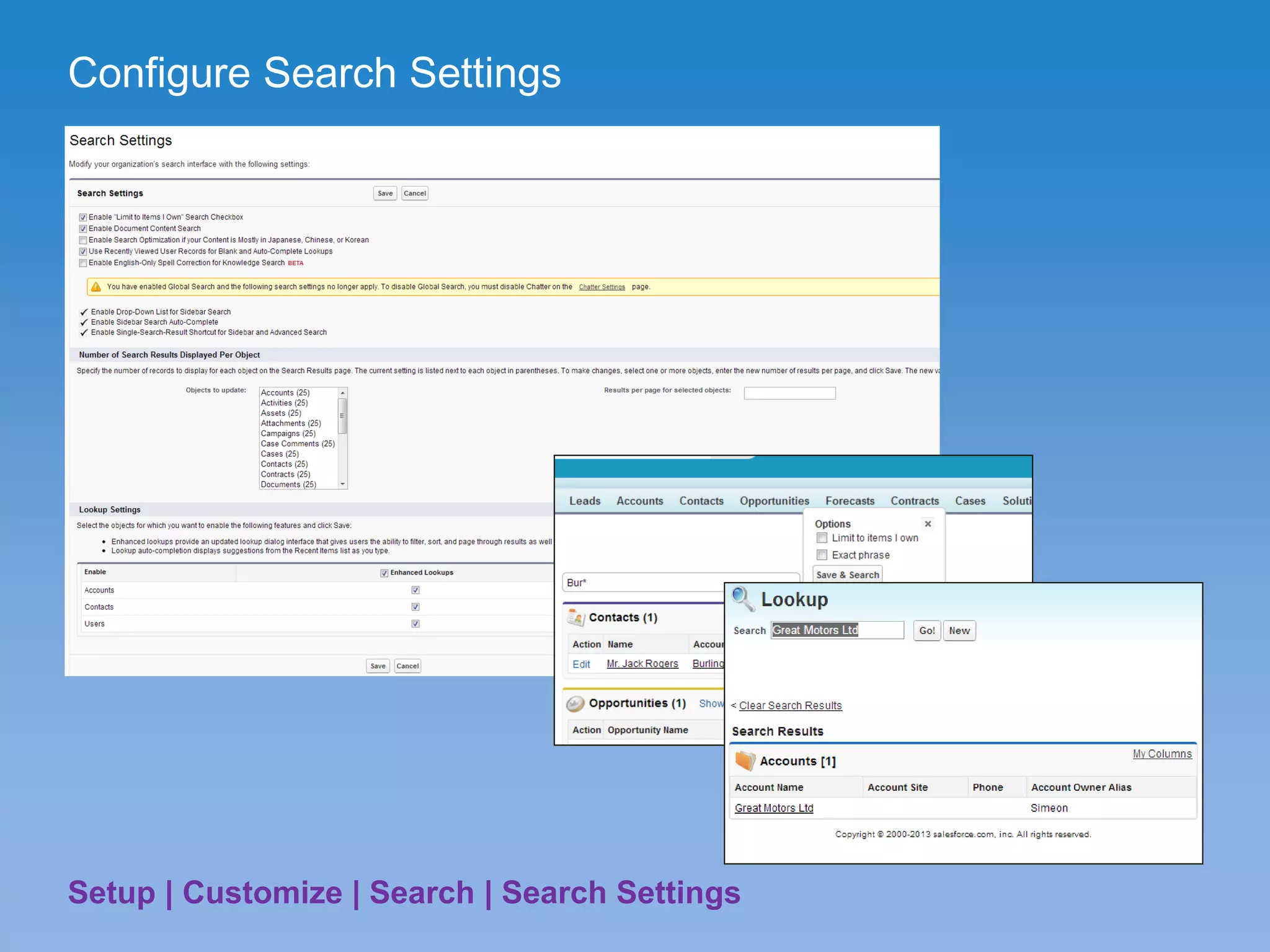 Configure Search Settings
Setup | Customize | Search | Search Settings
 