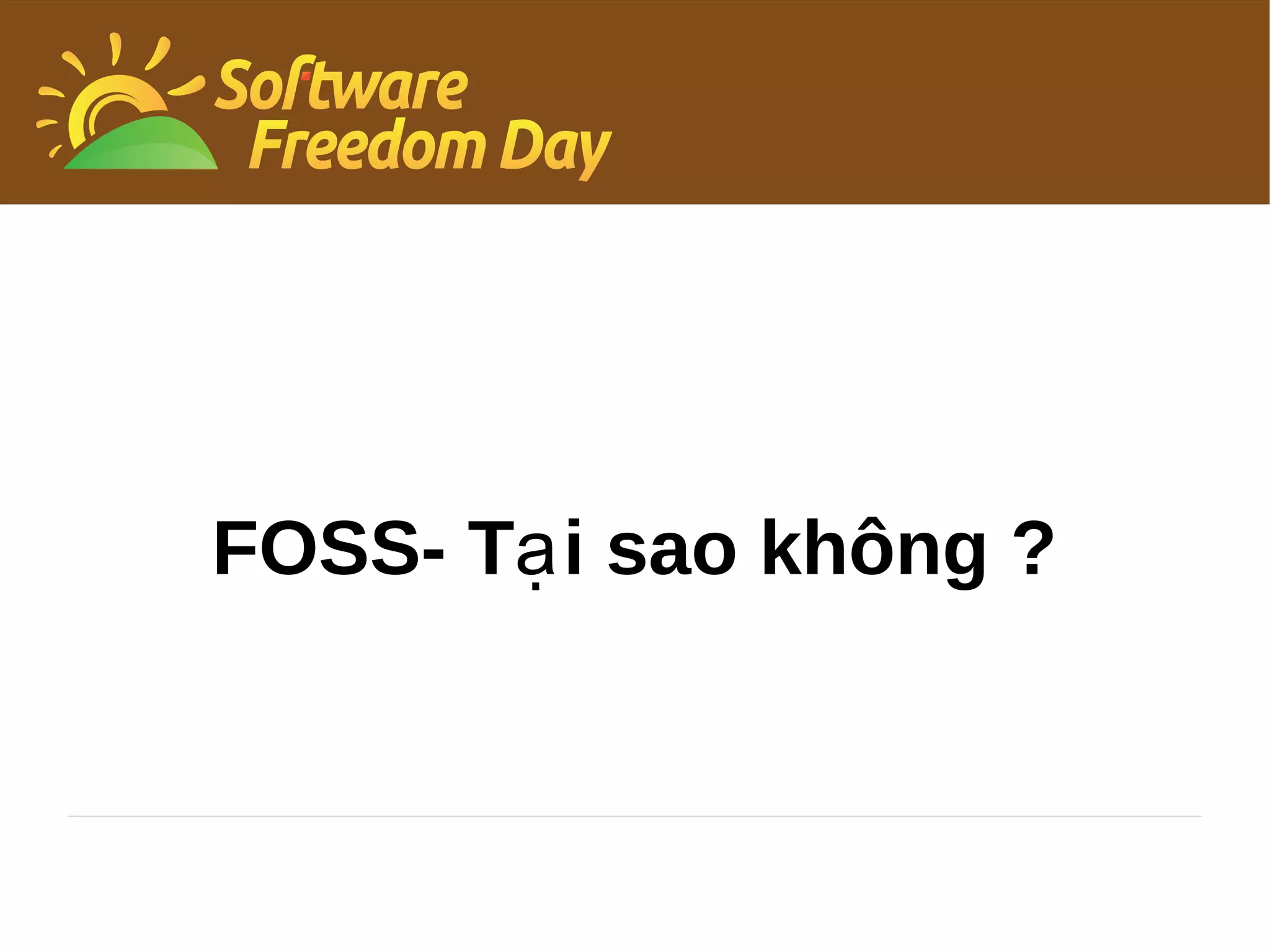 FOSS- Tạ i sao không ?
 