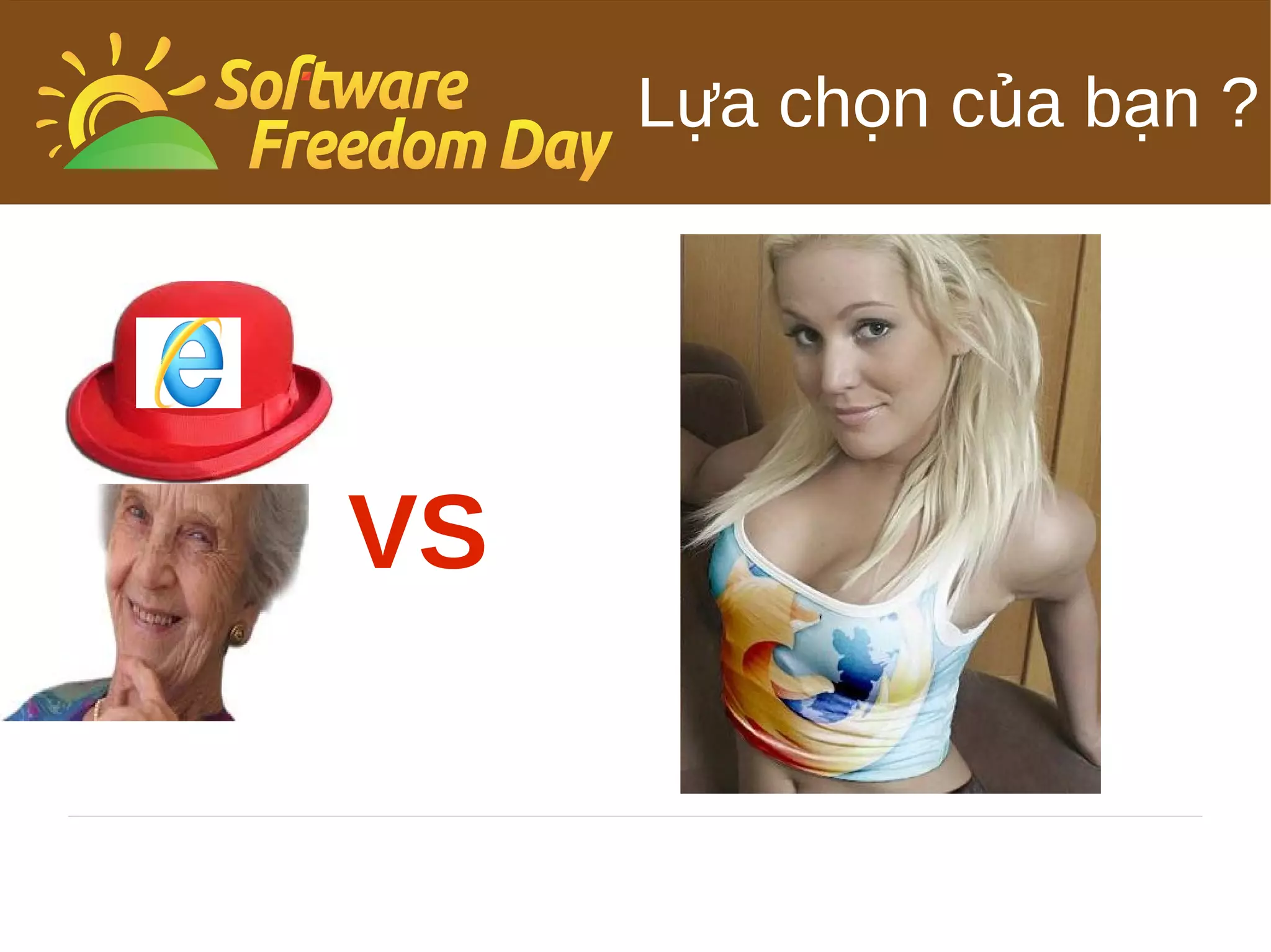 Lựa chọn của bạn ?




VS
 
