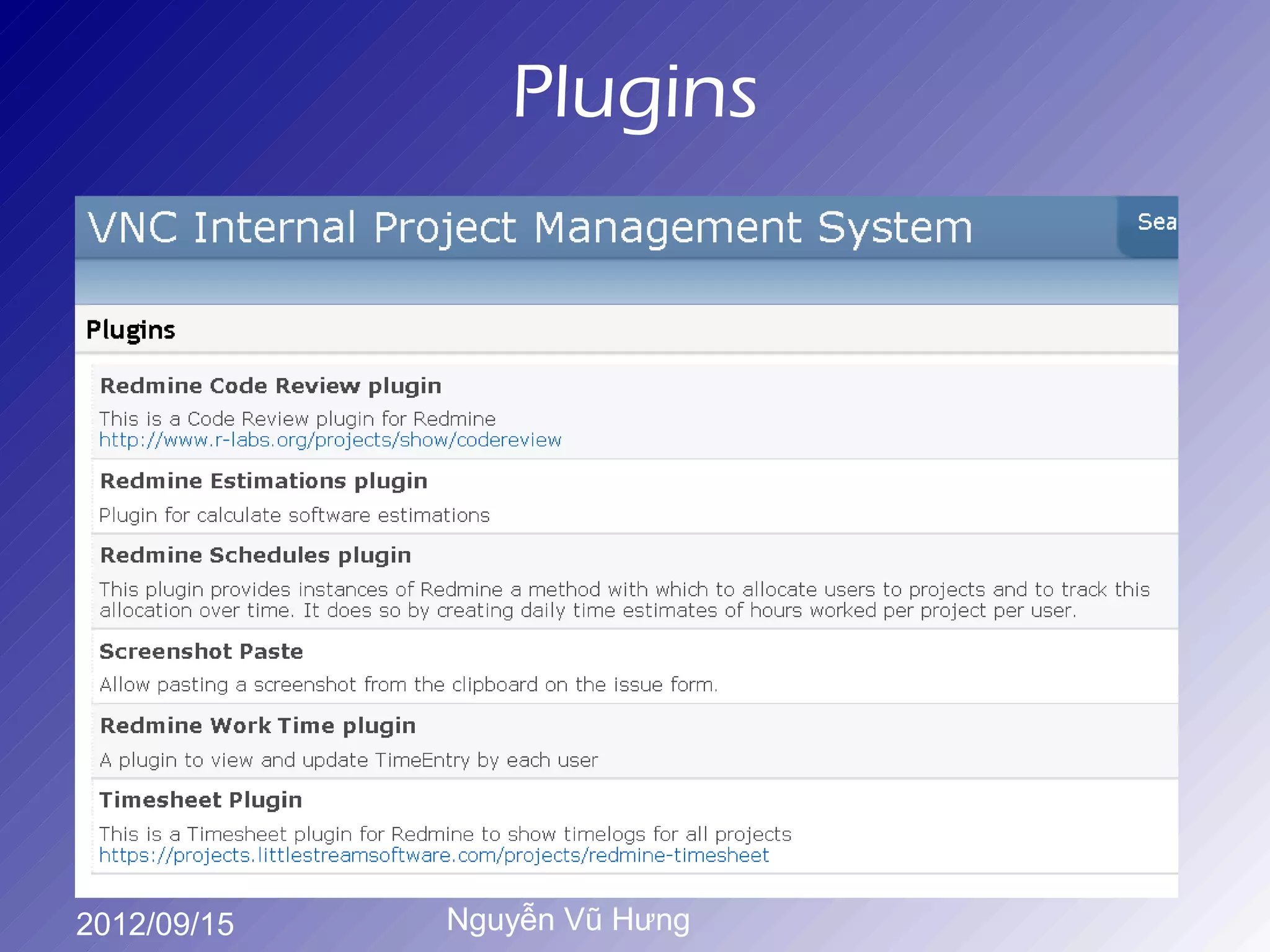 Plugins




2012/09/15   Nguyễn Vũ Hưng
 