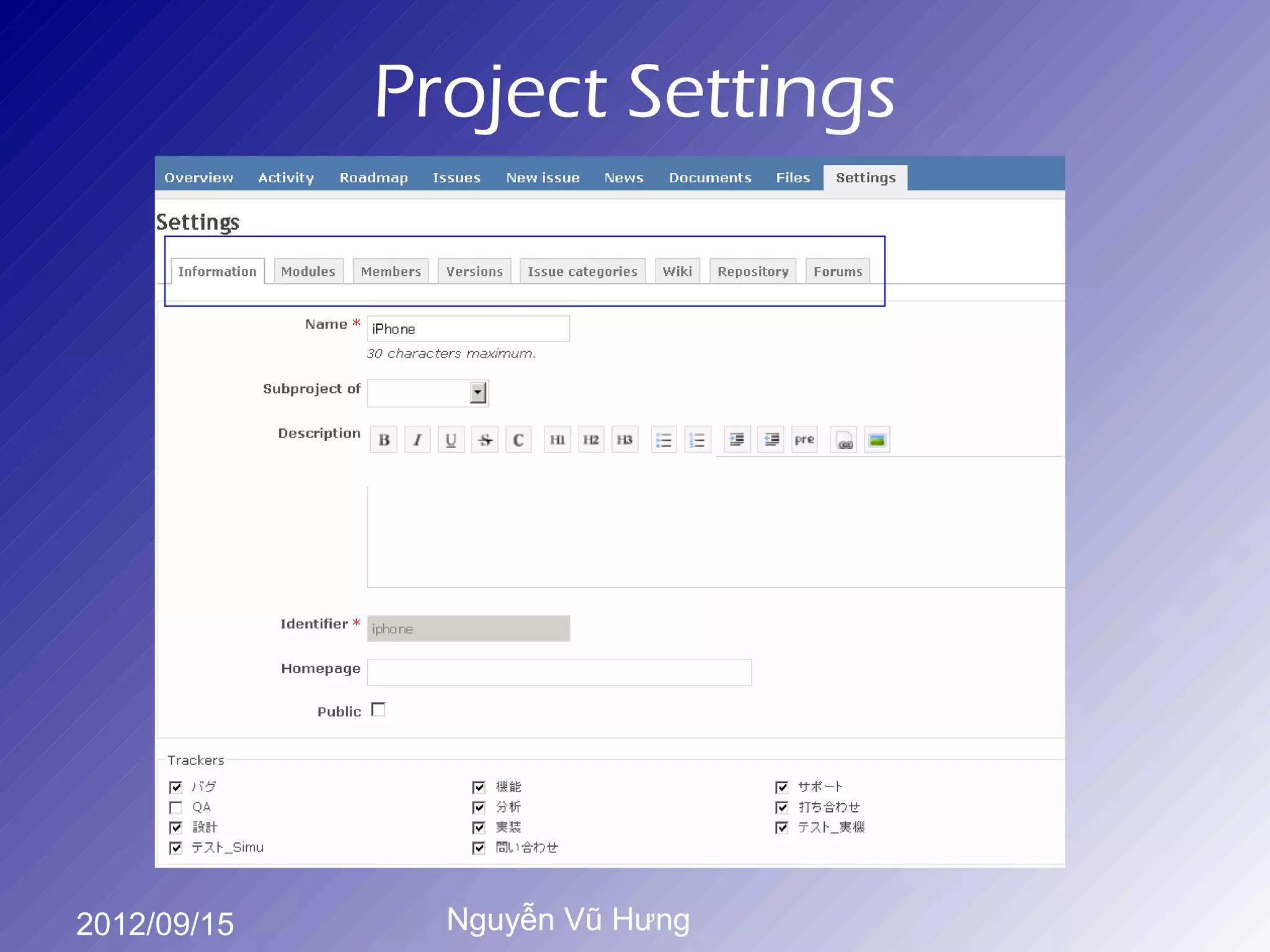 Project Settings




2012/09/15     Nguyễn Vũ Hưng
 