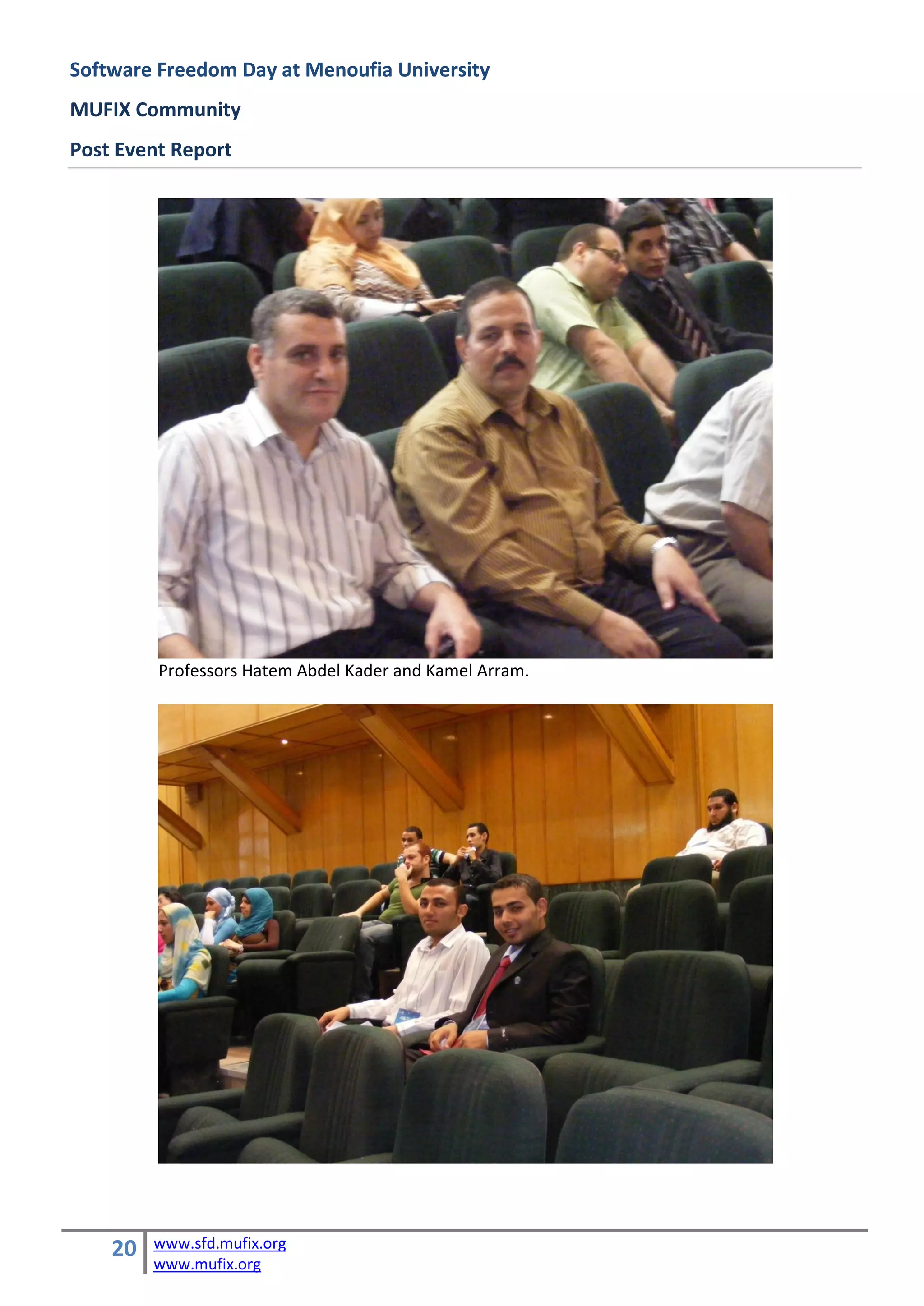 Software Freedom Day at Menoufia University
MUFIX Community
Post Event Report




         Professors Hatem Abdel Kader and Kamel Arram.




    20   www.sfd.mufix.org
         www.mufix.org
 