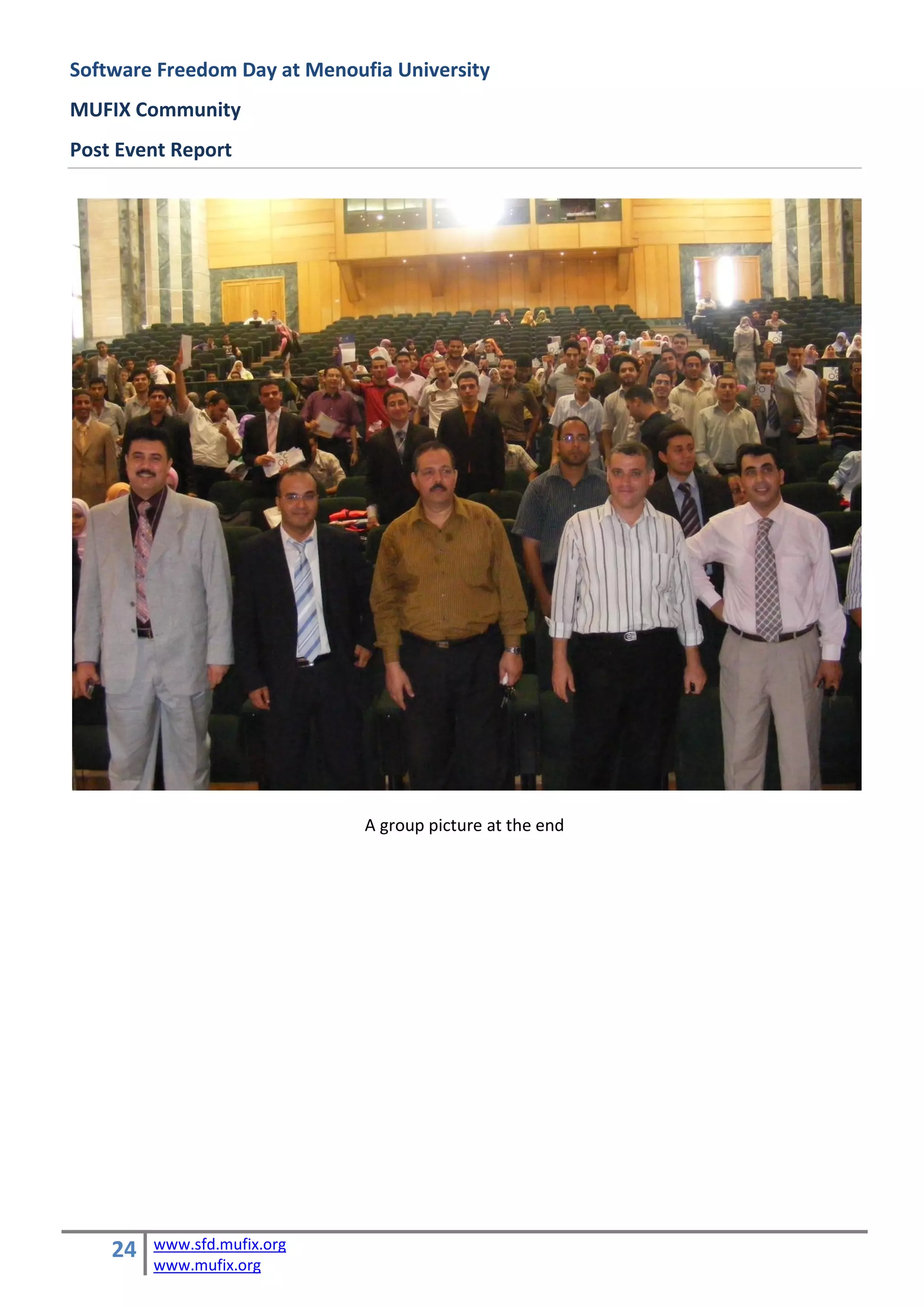 Software Freedom Day at Menoufia University
MUFIX Community
Post Event Report




                              A group picture at the end




    24   www.sfd.mufix.org
         www.mufix.org
 