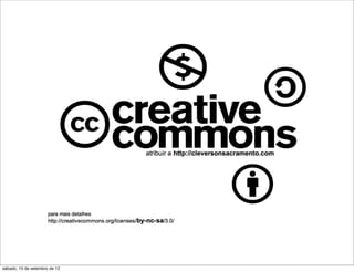 sábado, 15 de setembro de 12
 