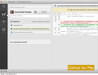 GitHub for Mac
sábado, 15 de setembro de 12
 