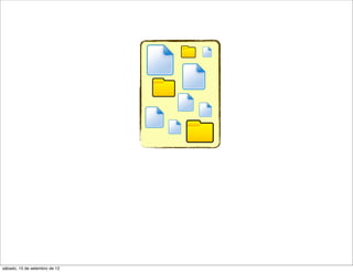 sábado, 15 de setembro de 12
 