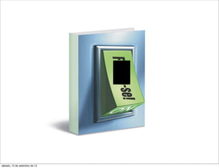 sábado, 15 de setembro de 12
 