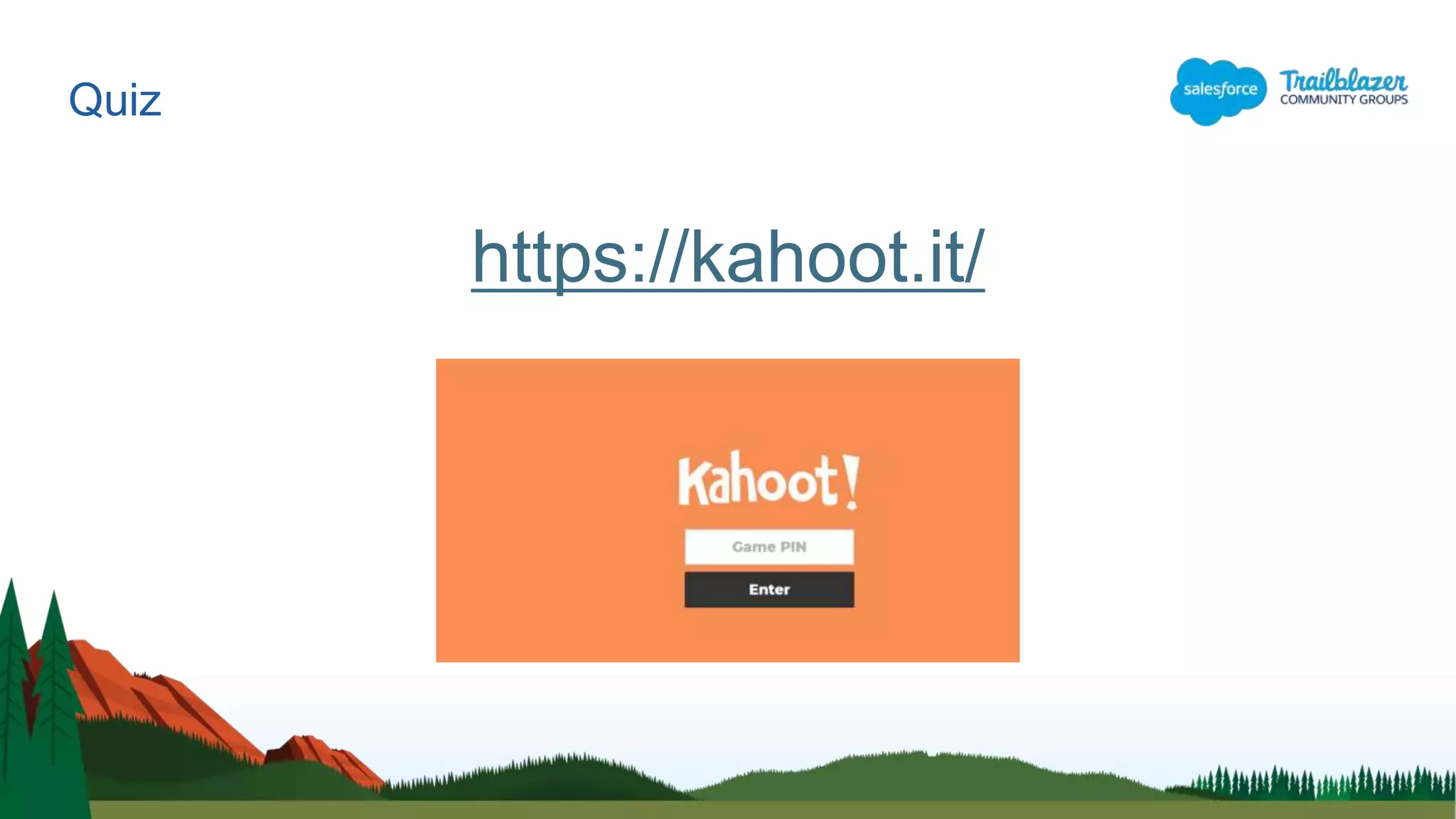 https://kahoot.it/
Quiz
 