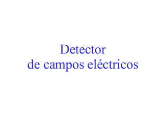 Detector de campos eléctricos 