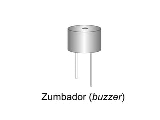 Zumbador ( buzzer ) 