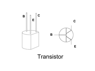 Transistor B E C B E C 