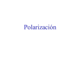 Polarización 