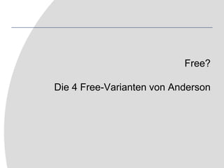 Free?Die 4 Free-Varianten von Anderson