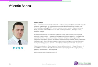 Cu o activitate de peste 10 ani în poziţii de top din Administraţia Porturilor Maritime şi cu
experienţă relevantă în zona învăţământului superior şi a organizaţiilor
nonguvernamentale din domeniul transporturilor, Alexandru Crăciun este un bun
cunoscător al segmentului activităţilor logistice, atât din perspectiva fluxurilor de transport
naţionale şi internaţionale cât şi din perspectiva operaţiunilor zilnice care se desfăşoară la
nivelul companiilor.
Cursurile de management al transportului multimodal şi teza de doctorat susţinută în
domeniul aglomerărilor economice portuare, vin să completeze acumulările de experienţă
practică. Totodată, activitatea susţinută în cadrul Centrului Naţional pentru Promovarea
Transportului Multimodal precum şi în cadrul Organizaţiei Europene a Porturilor Maritime
au contribuit la dezvoltarea contactelor internaţionale din industria transporturilor.
Alexandru a absolvit Facultatea de Tranzacţii Internaţionale din cadrul Universităţii Ovidius
Constanţa (2004), programul de master „Multimodal Transport Management” din cadrul
Univesităţii Maritime din Constanţa (2007) şi programul de doctorat pe domeniul
Economie şi Afaceri Internaţionale din cadrul ASE Bucureşti (2015). A publicat mai multe
articole legate de industria transporturilor şi a participat precum speaker în mai multe
conferinţe internaţionale dedicate acestei industrii.
Email: alexandru.craciun@sferabusiness.ro
Despre Alexandru
www.sferabusiness.ro5
Alexandru Crăciun
 