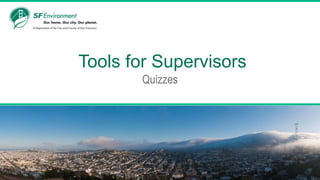 Place image here below green line.
Tools for Supervisors
Quizzes
 