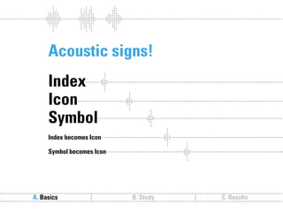 Sound follows function // Sound communication and the relevance of timbre.