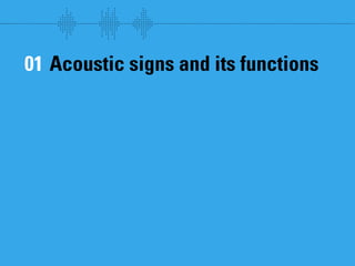 Sound follows function // Sound communication and the relevance of timbre.