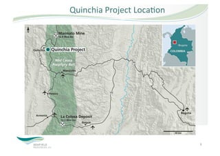 Quinchia Project Loca5on 




                            8 
 