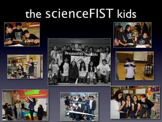 the scienceFIST kids
 