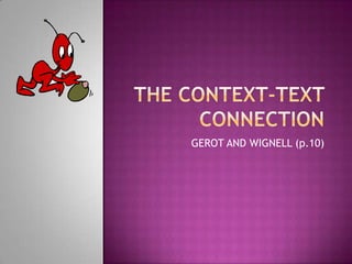THE CONTEXT-TEXT CONNECTIONGEROT AND WIGNELL (p.10)