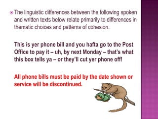 ExamplesMr. Brock is a fine, upstanding employee.Brock is a lazy, incompetent fool.Consider the attitudinal lexis which express affect, the degree of like and dislike