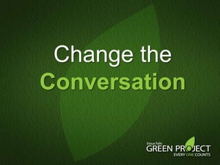 Change the Conversation