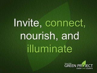 Invite, connect, nourish, and illuminate