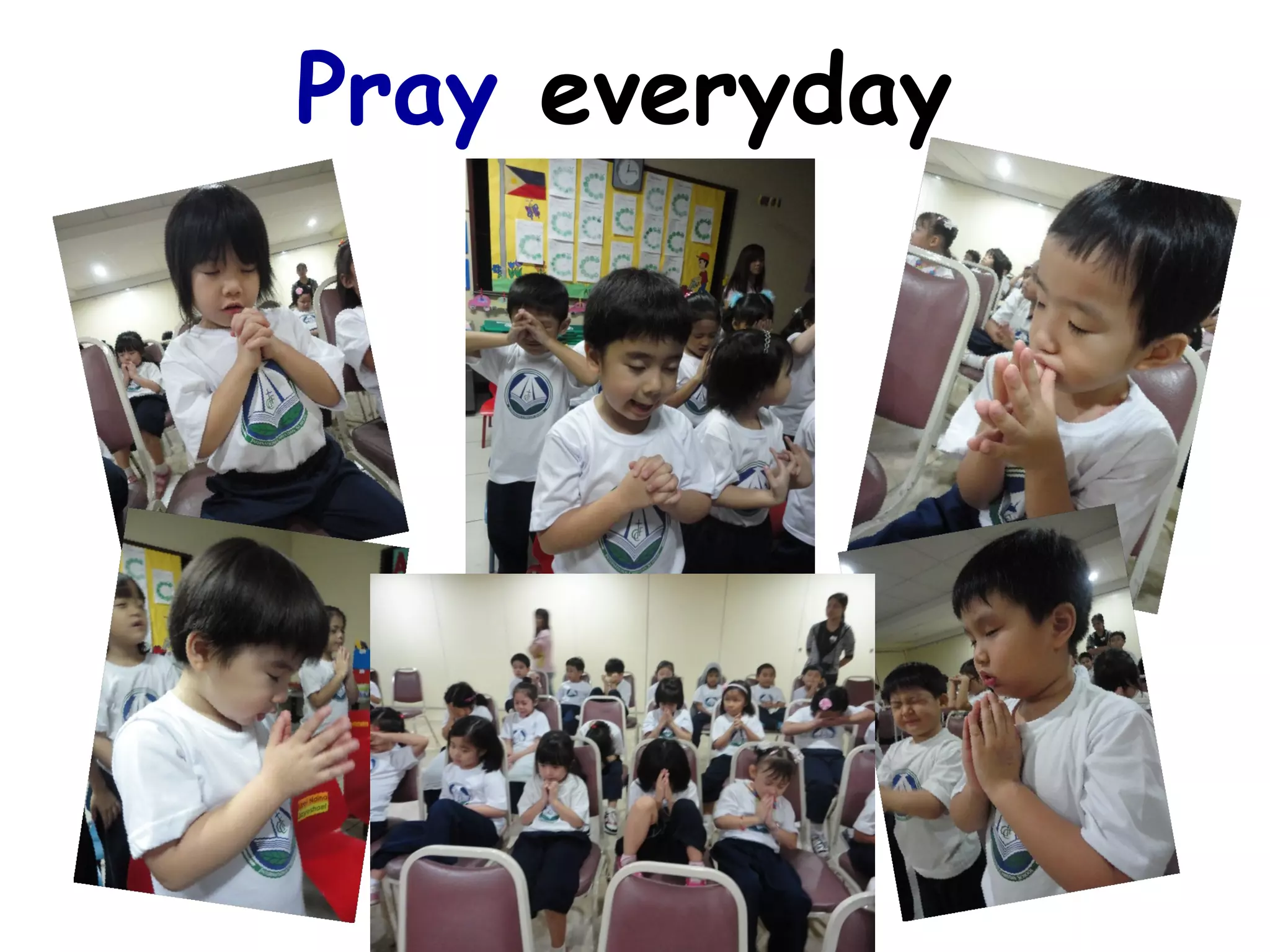 Pray everyday
 
