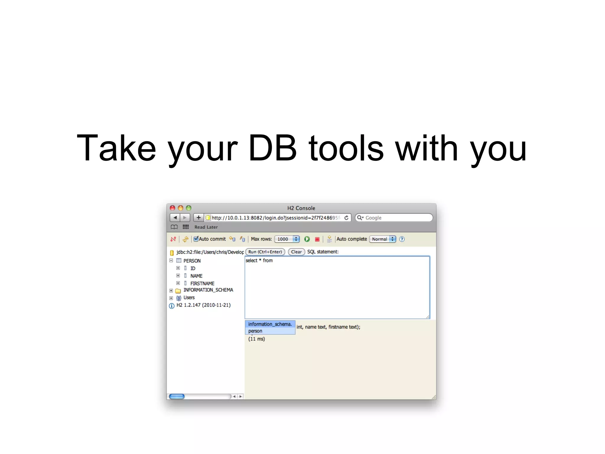 Take your DB tools with you
 