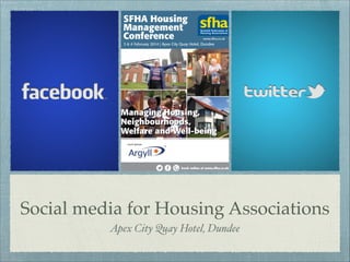 Social media for Housing Associations
Apex City Quay Hotel, Dundee

 