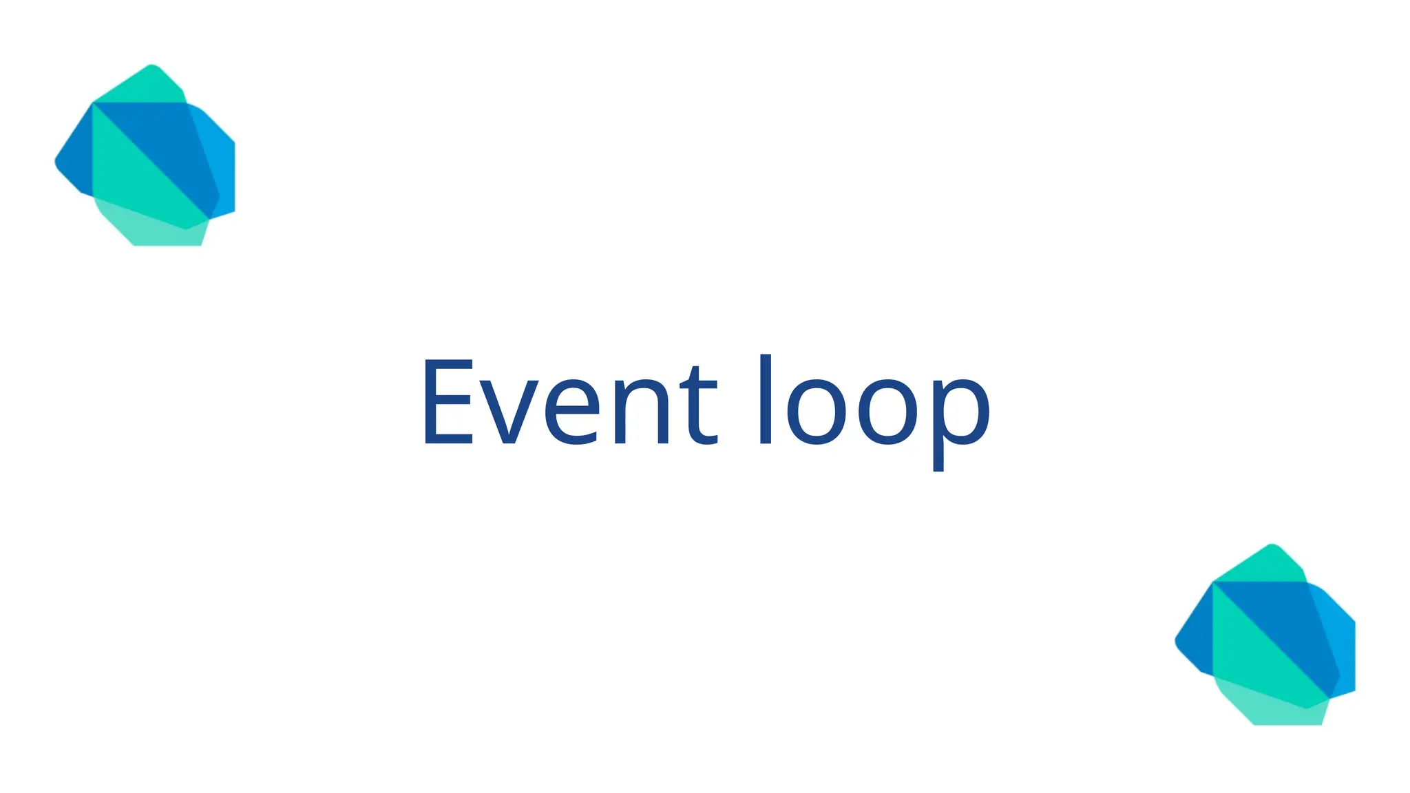 Event loop
 