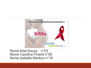 Nome Ariel Souza n°03 
Nome Carolina Finardi n°08 
Nome Isabella Marttuci n°16 

