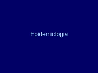 Epidemiologia
 