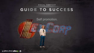 Self promotion.
@Matt_Siltala
 