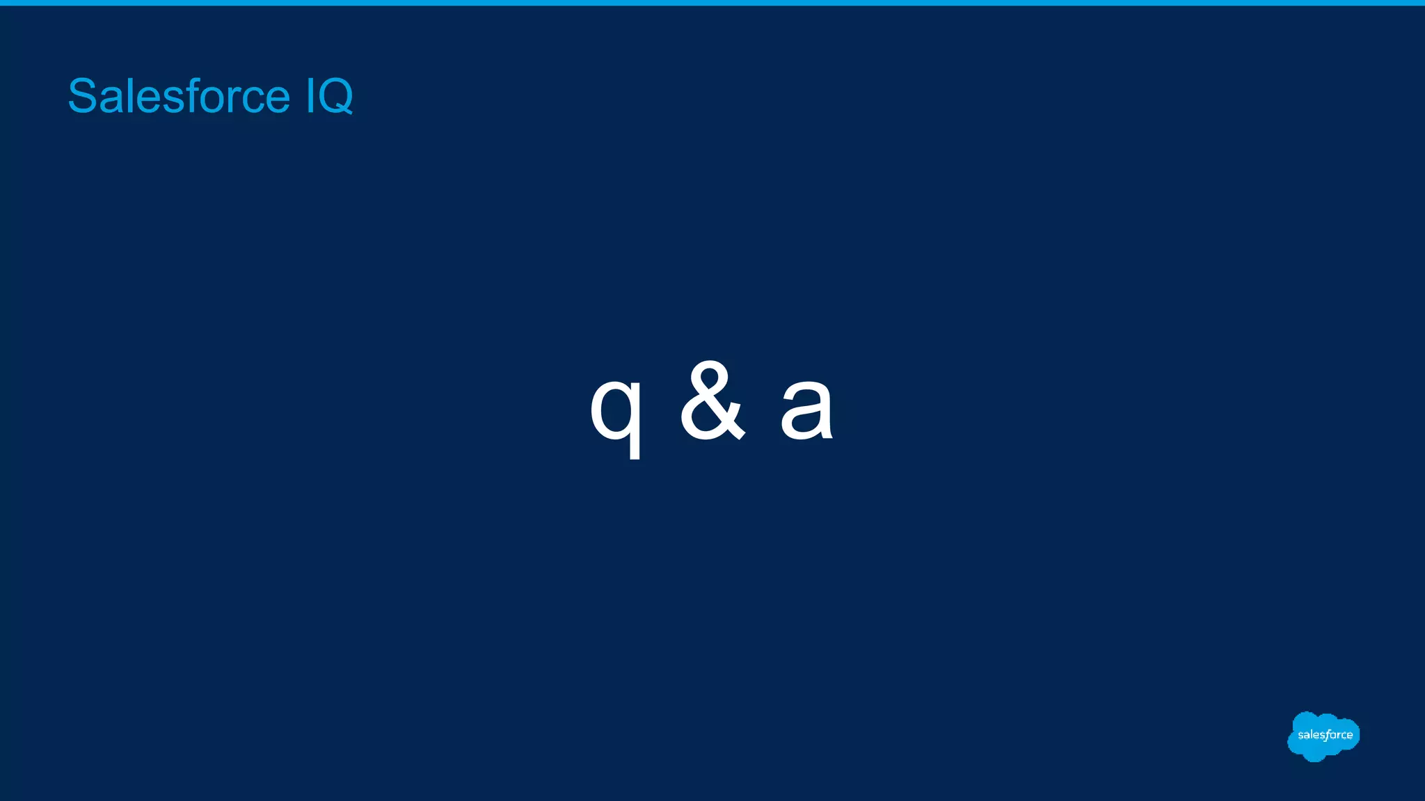 Salesforce IQ
q & a
 