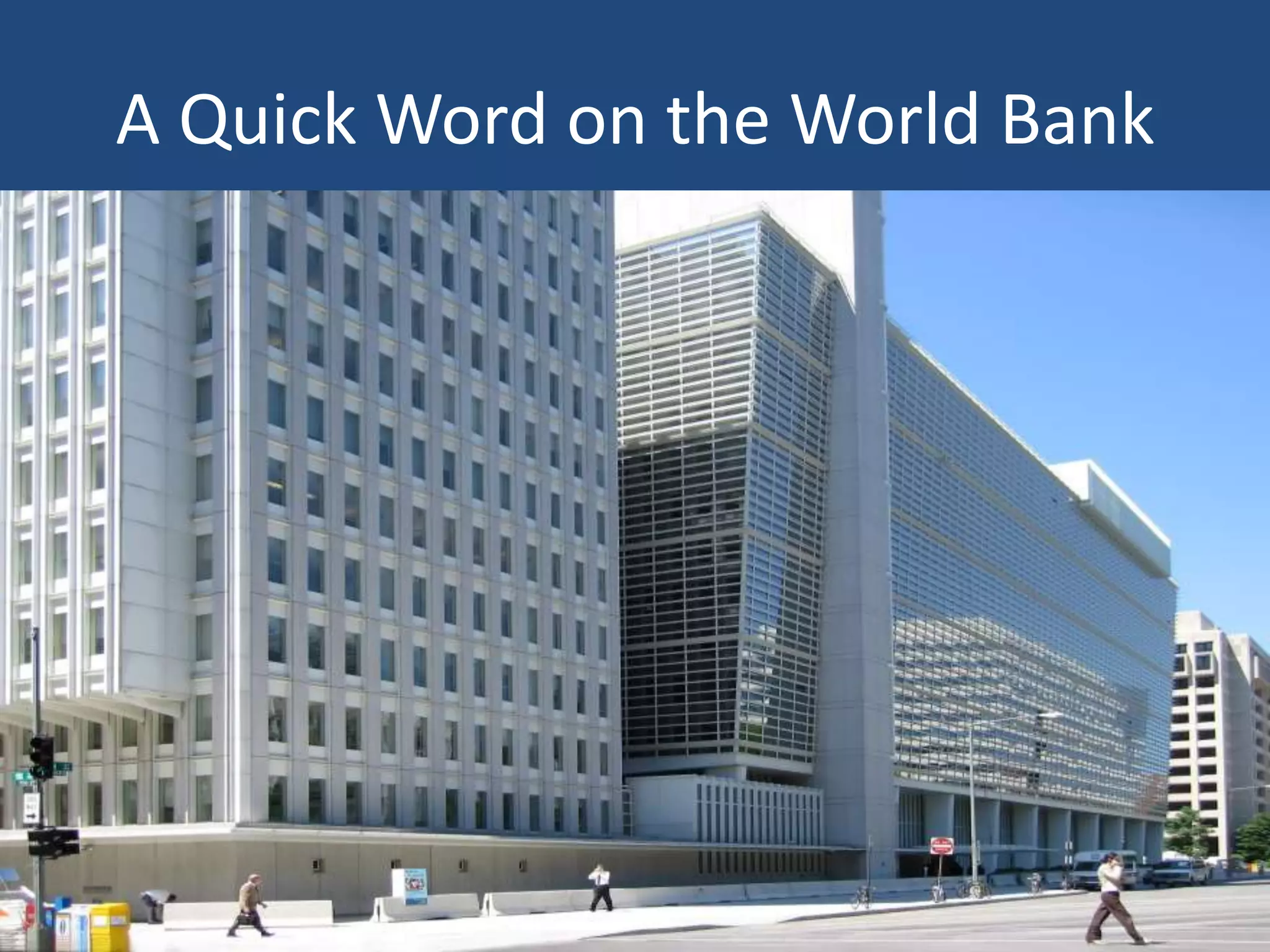 A Quick Word on the World Bank
 