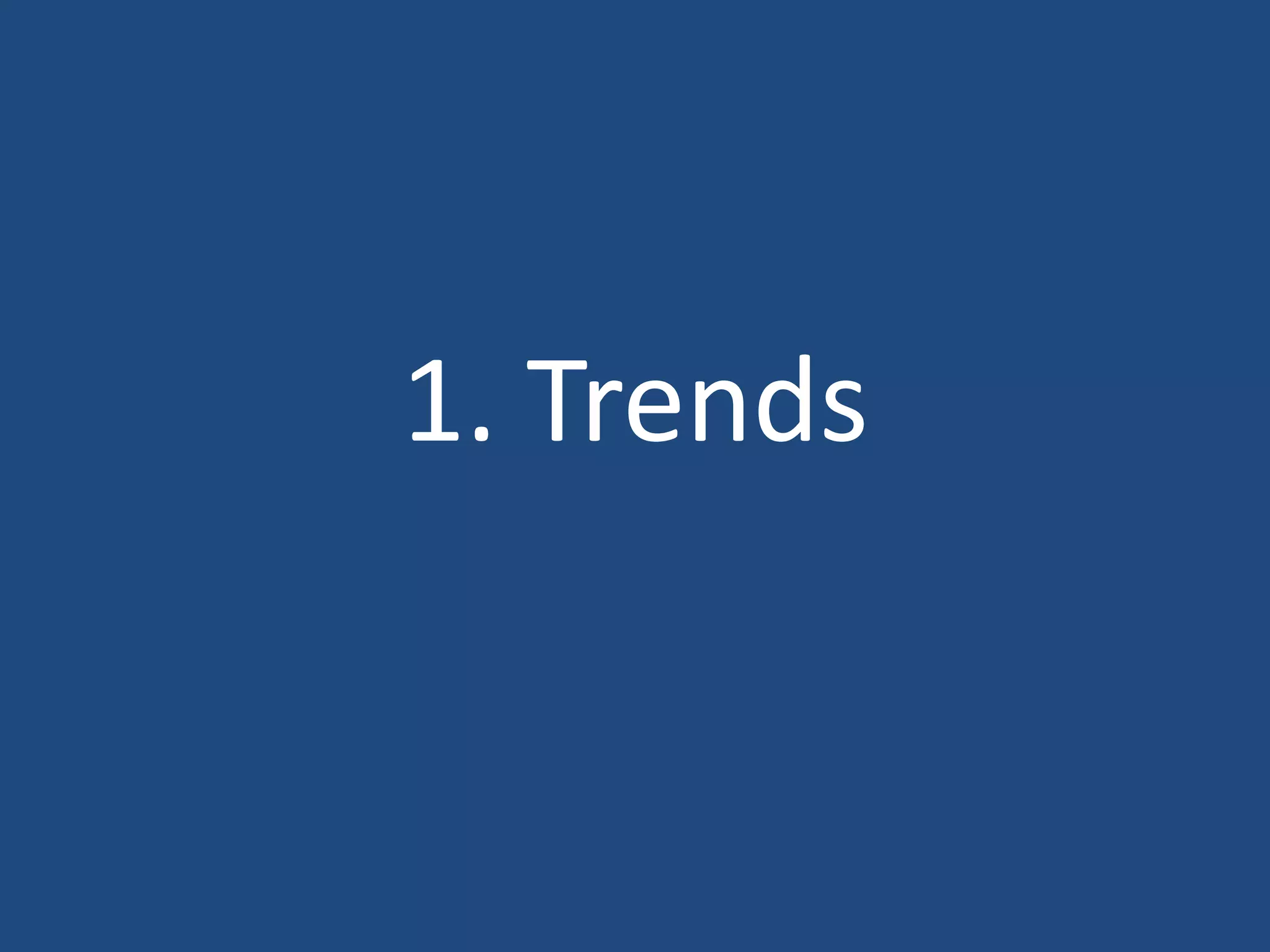 1. Trends
 