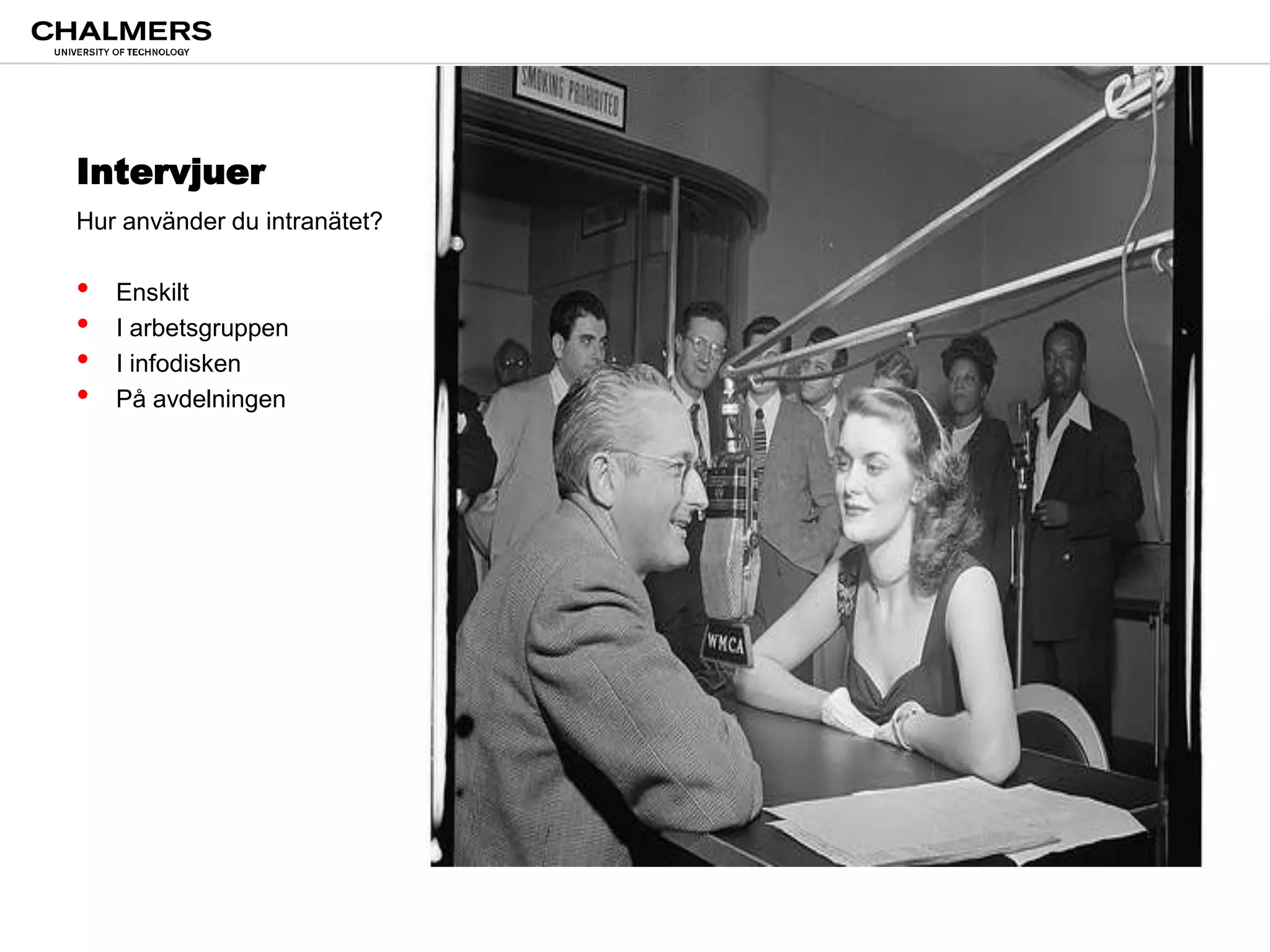 IntervjuerHuranvänder du intranätet?Enskilt