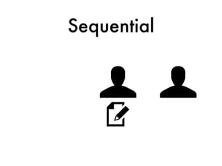 Sequential
 