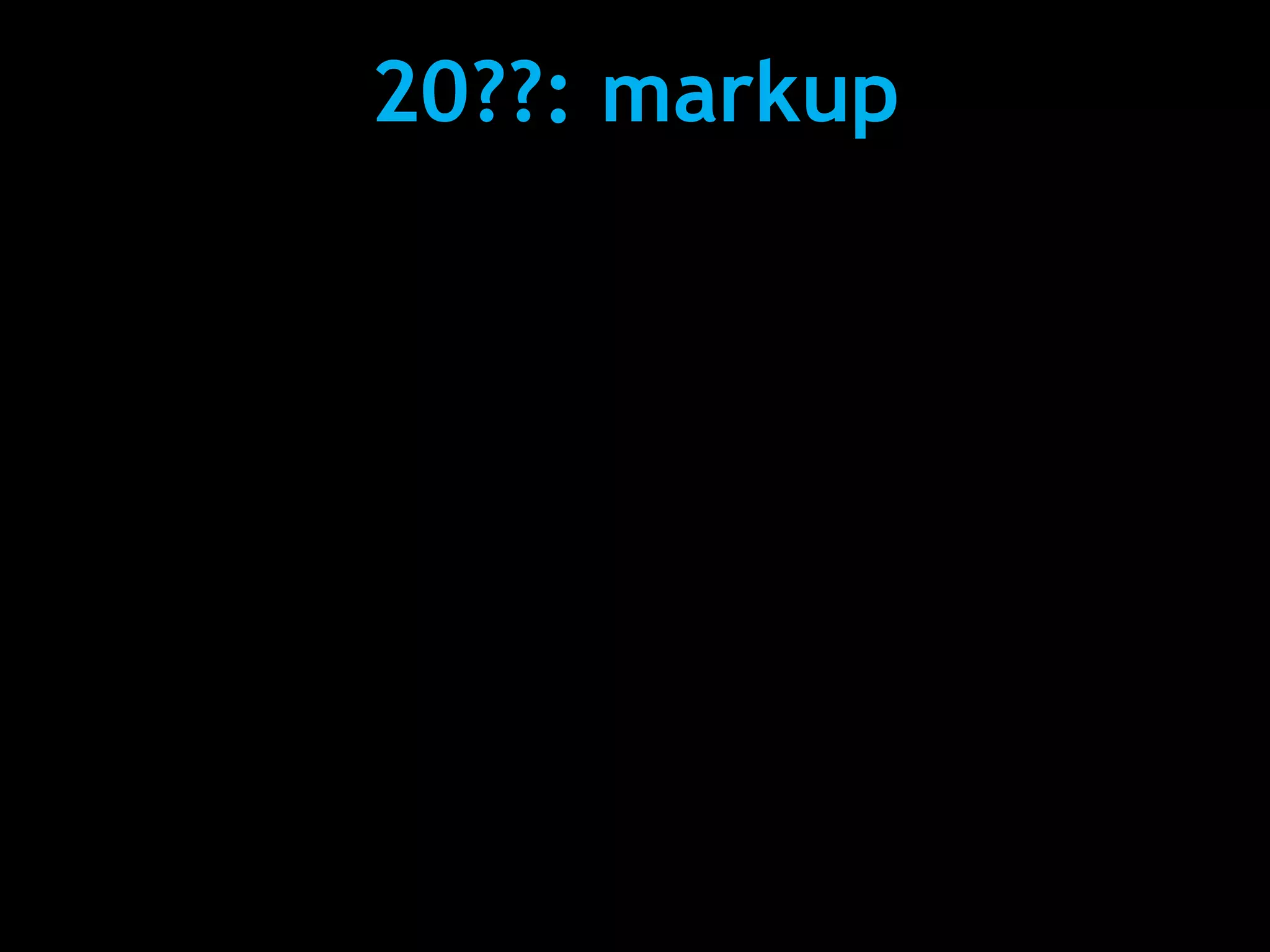 20??: markup
 