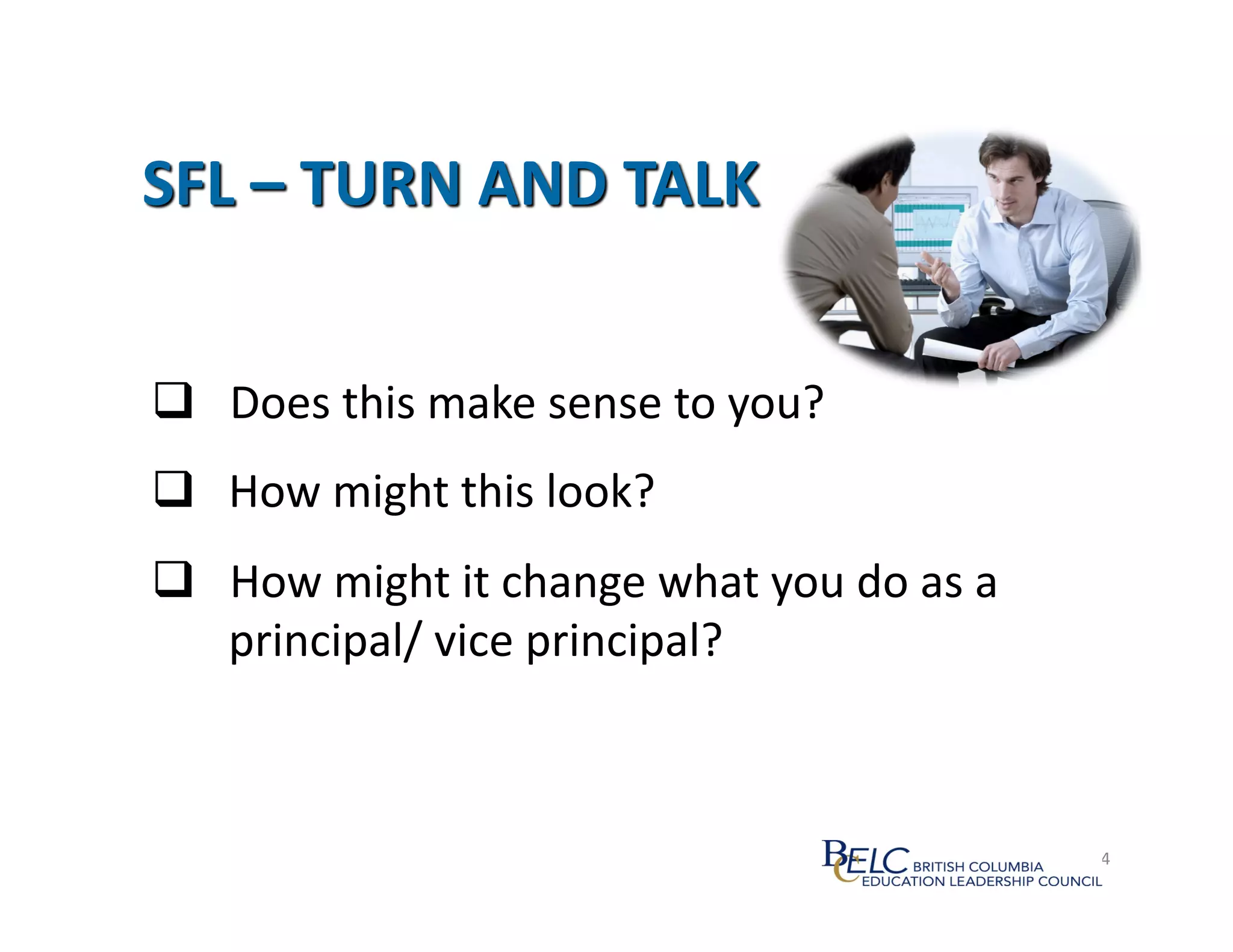     	
  	
  

 	
  	
  	
  Does	
  this	
  make	
  sense	
  to	
  you?	
  
 	
   	
  How	
  might	
  this	
  look?	
  
 	
  	
  	
  How	
  might	
  it	
  change	
  what	
  you	
  do	
  as	
  a	
  
          	
  principal/	
  vice	
  principal?	
  



                                                                                 44	
  
 