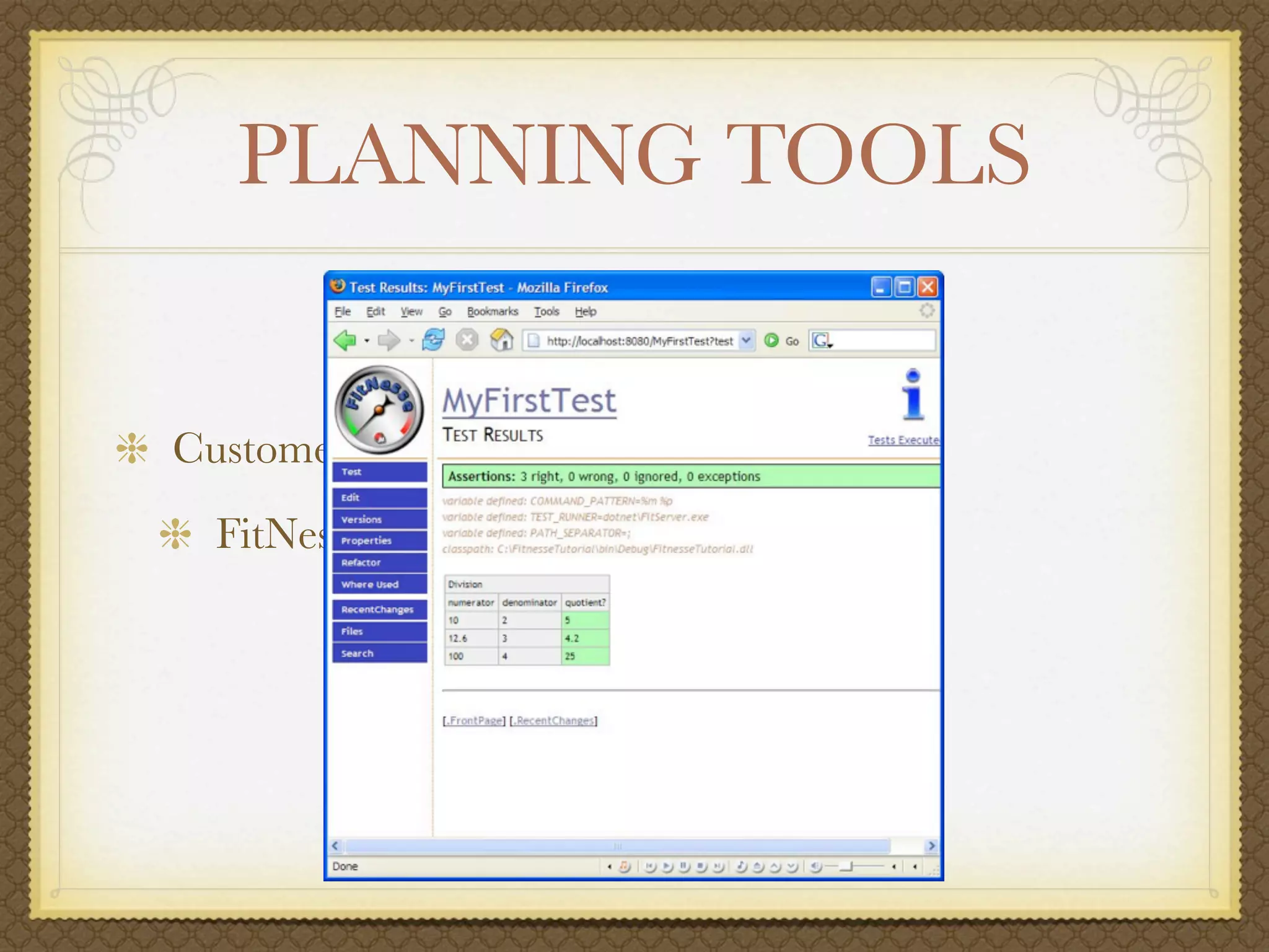 PLANNING TOOLS


Customer Communication
 FitNesse (http://ﬁtnesse.org)
 