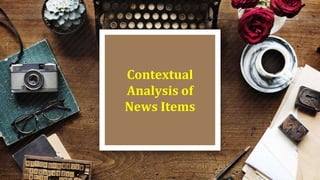 Contextual
Analysis of
News Items
 