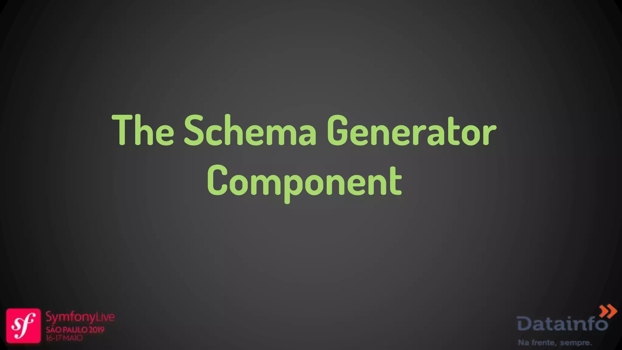 The Schema Generator Component 