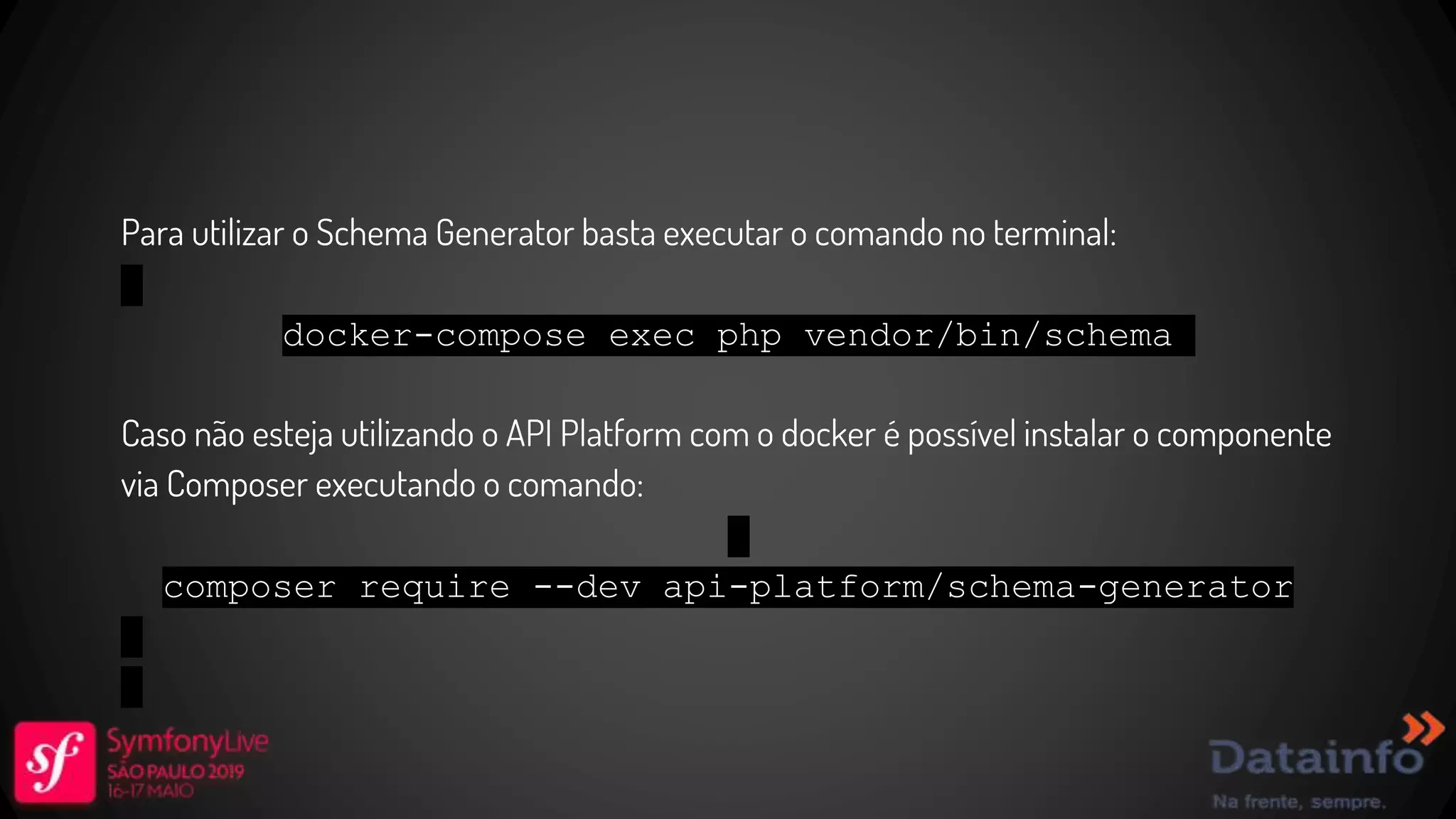 Para utilizar o Schema Generator basta executar o comando no terminal: docker-compose exec php vendor/bin/schema Caso não esteja utilizando o API Platform com o docker é possível instalar o componente via Composer executando o comando: composer require --dev api-platform/schema-generator 