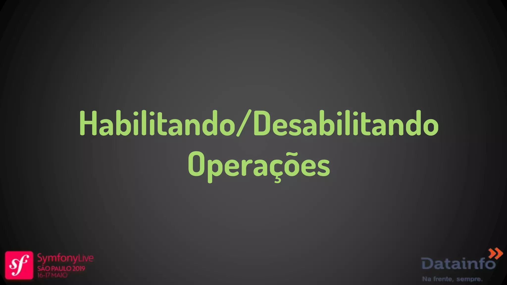 Habilitando/Desabilitando Operações 
