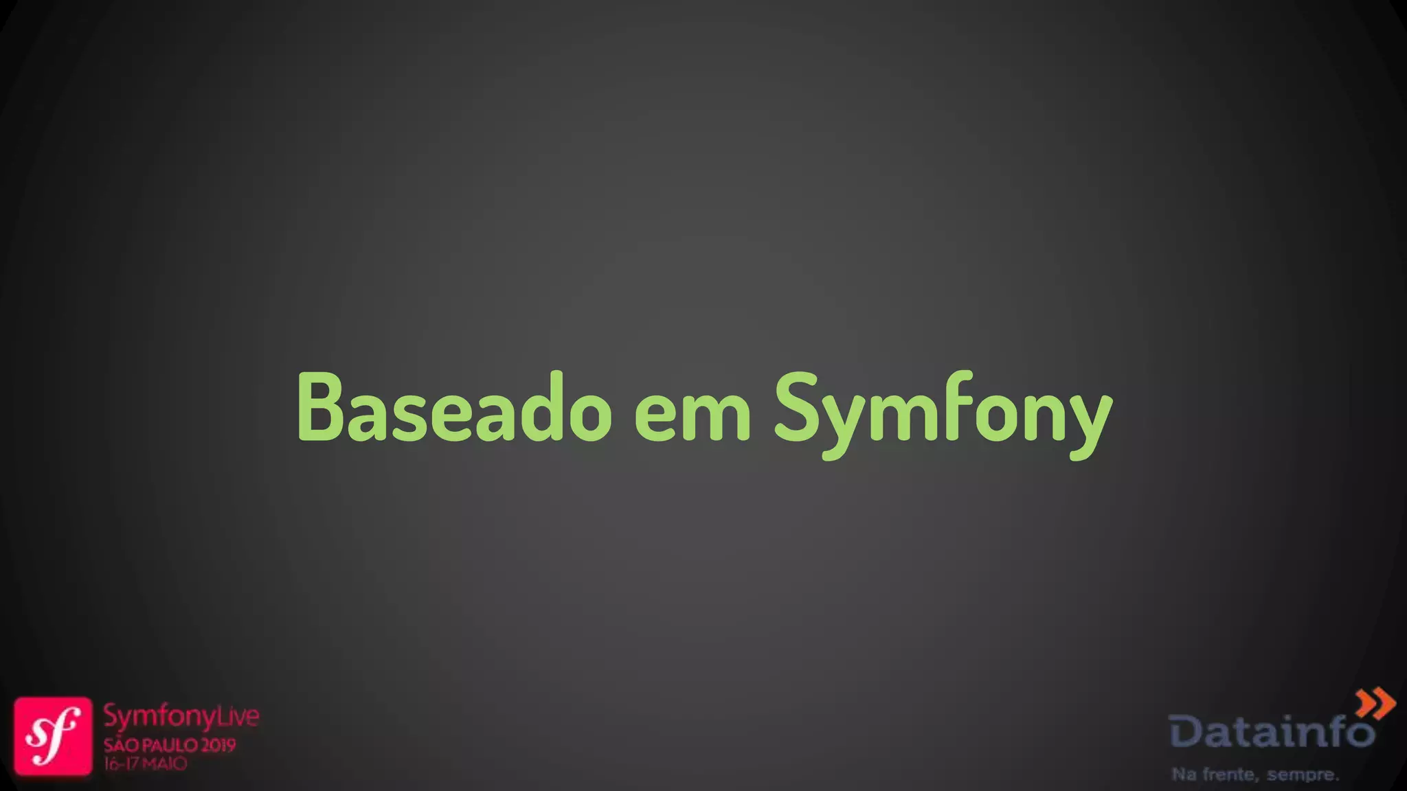 Baseado em Symfony 