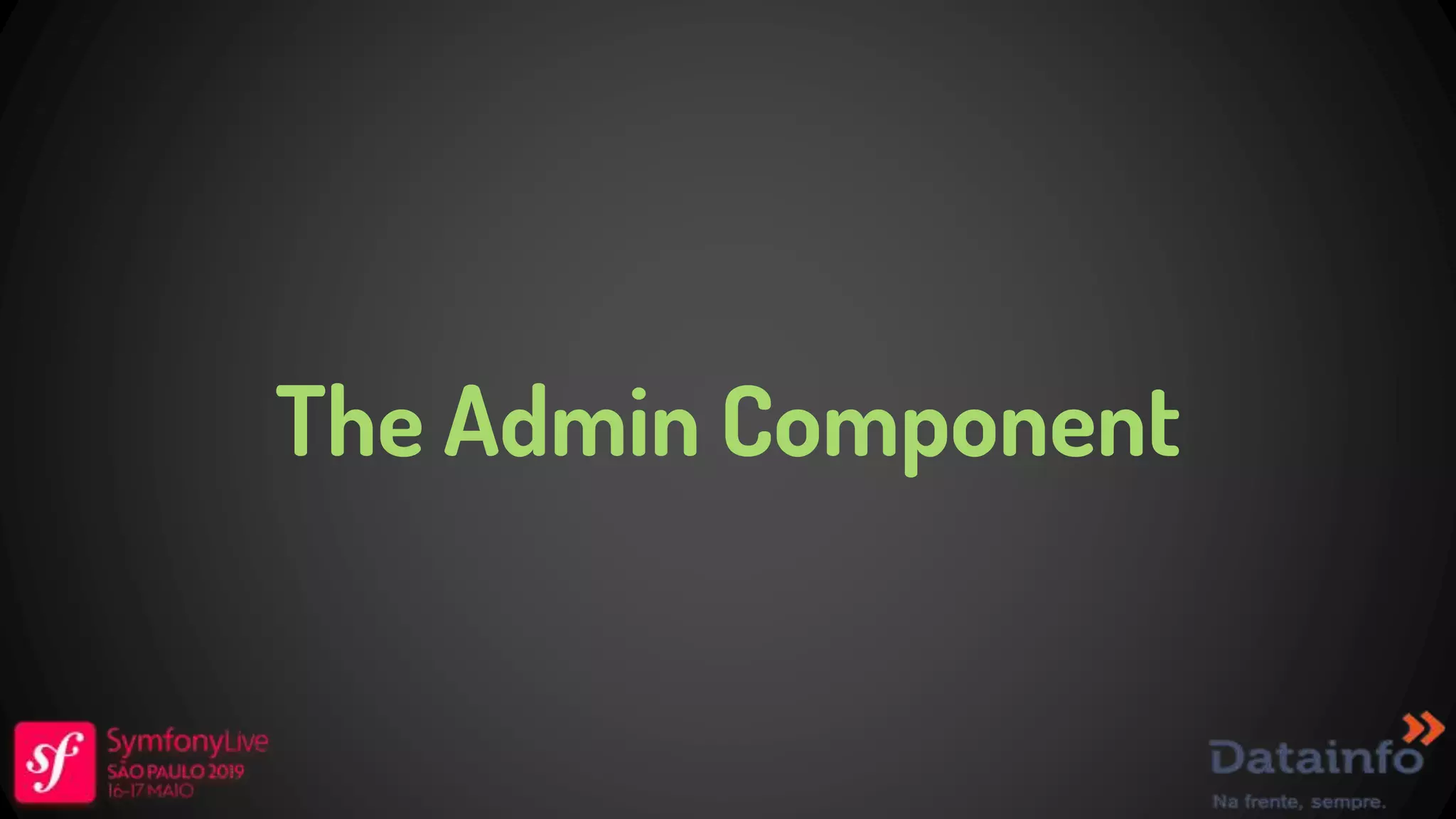 The Admin Component 